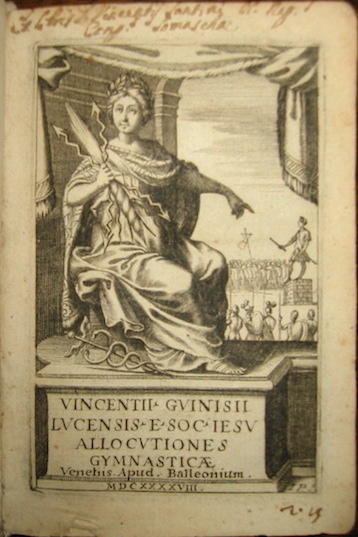 Vincenzo Guinigi Vincentii Guinisii Lucensis e Soc. Iesu Allocutiones gymnasticae 1648 Venetiis apud Balleonium